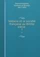 Voltaire et la socit franaise au XVIIIe sicle . 7, Desnoiresterres, Gustave Le Brisoys, 1817-1892 