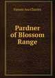 Pardner of Blossom Range, Fannie Asa Charles 