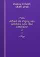 Alfred de Vigny, ses amitis, son rle littraire. 2, Dupuy, Ernest, 1849-1918 