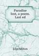Paradise lost, a poem. Last ed, John Milton 