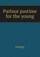 Parlour pastime for the young, George 