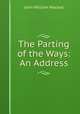 The Parting of the Ways: An Address, J. W. Mackail 