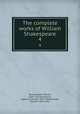 The complete works of William Shakespeare. 4, Shakespeare, William, 1564-1616,Swinburne, Algernon Charles, 1837-1909,Dowden, Edward, 1843-1913 