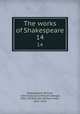 The works of Shakespeare. 14, Shakespeare, William, 1564-1616,Clark, William George, 1821-1878,Wright, William Aldis, 1831-1914 