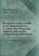An appeal to the candid of all denominations, in which the obligation, subjects, and mode of baptism are discussed, Slicer, Henry, 1801-1874 