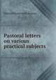 Pastoral letters on various practical subjects, Edward Bannerman Ramsay 
