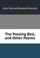 The Passing Bell, and Other Poems, John Samuel Bewley Monsell 