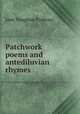Patchwork poems and antediluvian rhymes, Jane Vaughan Pinkney 