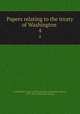 Papers relating to the treaty of Washington . 4, United States. Dept. of State,Geneva arbitration tribunal, 1871-1872. [from old catalog] 