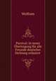Parzival: In neuer bertragung fr alle Freunde deutscher Dichtung erlutert ., Wolfram 