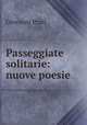 Passeggiate solitarie: nuove poesie, Giovanni Prati 