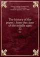 The history of the popes : from the close of the middle ages. 22, Pastor, Ludwig, Freiherr von, 1854-1928,Antrobus, Frederick Ignatius, 1837-1903 