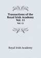 Transactions of the Royal Irish Academy. Vol. 11, Royal Irish Academy 