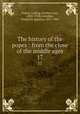 The history of the popes : from the close of the middle ages. 17, Pastor, Ludwig, Freiherr von, 1854-1928,Antrobus, Frederick Ignatius, 1837-1903 