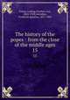 The history of the popes : from the close of the middle ages. 15, Pastor, Ludwig, Freiherr von, 1854-1928,Antrobus, Frederick Ignatius, 1837-1903 