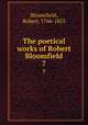 The poetical works of Robert Bloomfield. 7, Bloomfield, Robert, 1766-1823 