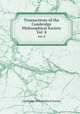 Transactions of the Cambridge Philosophical Society. Vol. 8, Cambridge Philosophical Society 