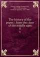 The history of the popes : from the close of the middle ages. 8, Pastor, Ludwig, Freiherr von, 1854-1928,Antrobus, Frederick Ignatius, 1837-1903 