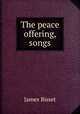 The peace offering, songs, James Bisset 