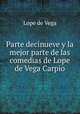 Parte decinueve y la mejor parte de las comedias de Lope de Vega Carpio., Lope de Vega 
