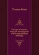 The age of reason : being an investigation of true and fabulous theology, Thomas Paine 