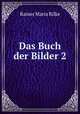 Das Buch der Bilder 2, Rainer Maria Rilke 