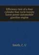 Efficiency test of a four cylinder four cycle twenty horse power automobile gasoline engine, Smith, C. U 