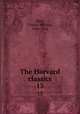 The Harvard classics. 13, Eliot, Charles William, 1834-1926 