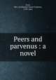 Peers and parvenus : a novel, Gore, Mrs. (Catherine Grace Frances), 1799-1861 