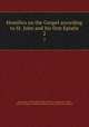 Homilies on the Gospel according to St. John and his first Epistle. 2, Augustine, Saint, Bishop of Hippo,Browne, H,Augustine, Saint, Bishop of Hippo. In Epistolam Primam Iohannis Tractatus. English 