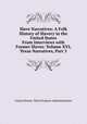 Slave Narratives: A Folk History of Slavery in the United States From Interviews with Former Slaves: Volume XVI, Texas Narratives, Part 3, United States. Work Projects Administration 