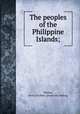 The peoples of the Philippine Islands;, Phelan, Henry Du Rest. [from old catalog] 
