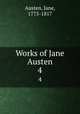 Works of Jane Austen. 4, Austen, Jane, 1775-1817 