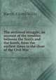 The sectional struggle; an account of the troubles between the North and the South, from the earliest times to the close of the Civil War, Harris, Cicero Willis 