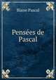 Penses de Pascal, Blaise Pascal 