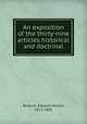An exposition of the thirty-nine articles historical and doctrinal, Browne, Edward Harold, 1811-1891 