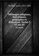 Mlanges religieux, historiques, politiques et littraires. Series 3. 03 ser.03, Veuillot, Louis, 1813-1883 