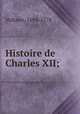 Histoire de Charles XII;, Voltaire, 1694-1778 