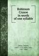 Robinson Crusoe in words of one syllable, Defoe, Daniel, 1661?-1731,Aikin, Lucy, 1781-1864 
