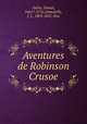 Aventures de Robinson Crusoe, Defoe, Daniel, 1661?-1731,Grandville, J. J., 1803-1847, illus 