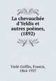 La chevauche d`Yeldis et autres pomes, (1892), 