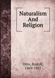 Naturalism And Religion, Otto, Rudolf, 1869-1937 