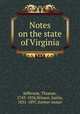 Notes on the state of Virginia., Jefferson, Thomas, 1743-1826,Winsor, Justin, 1831-1897, former owner 
