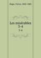 Les misrables. 3-4, Hugo, Victor, 1802-1885 