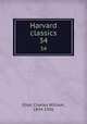 Harvard classics. 34, Eliot, Charles William, 1834-1926 
