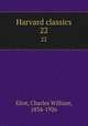 Harvard classics. 22, Eliot, Charles William, 1834-1926 
