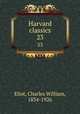Harvard classics. 23, Eliot, Charles William, 1834-1926 