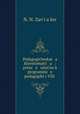Педогогическая хрестоматия: применительно к программе педогогики в VIII в., 