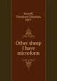 Other sheep I have microform, Knauff, Theodore Christian, 1847- 