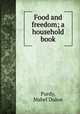 Food and freedom; a household book, Purdy, Mabel Dulon 